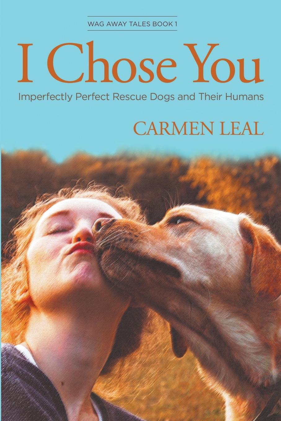 Vorderes Coverbild I Chose You, Imperfectly Perfect Rescue Dogs and Their Humans