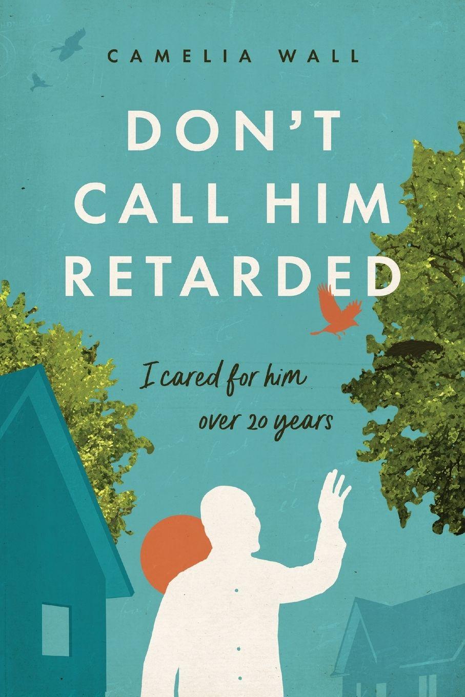 Vorderes Coverbild Don't Call Him Retarded!