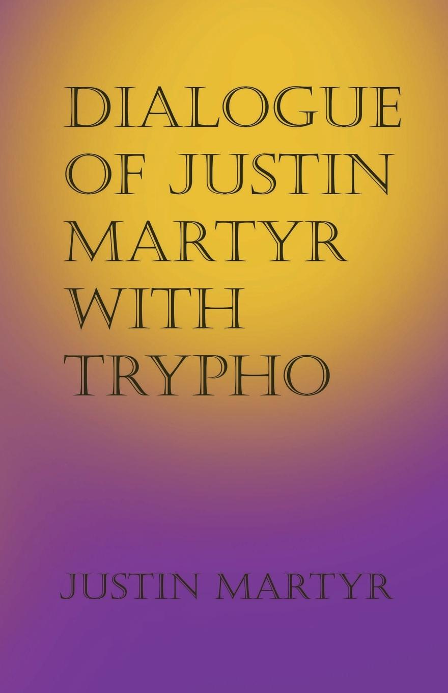 Vorderes Coverbild Dialogue of Justin Martyr with Trypho