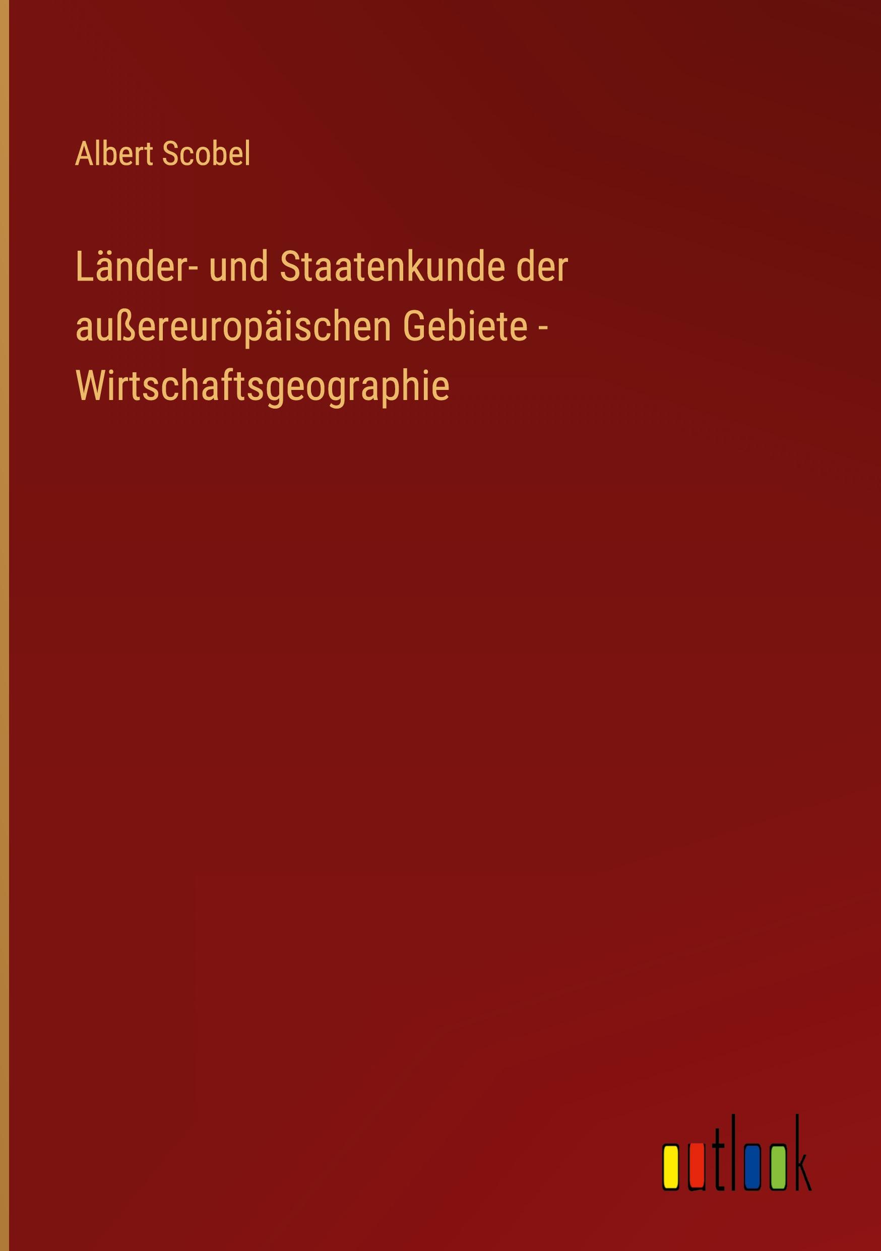 Vorderes Coverbild Länder- und Staatenkunde der außereuropäischen Gebiete - Wirtschaftsgeographie