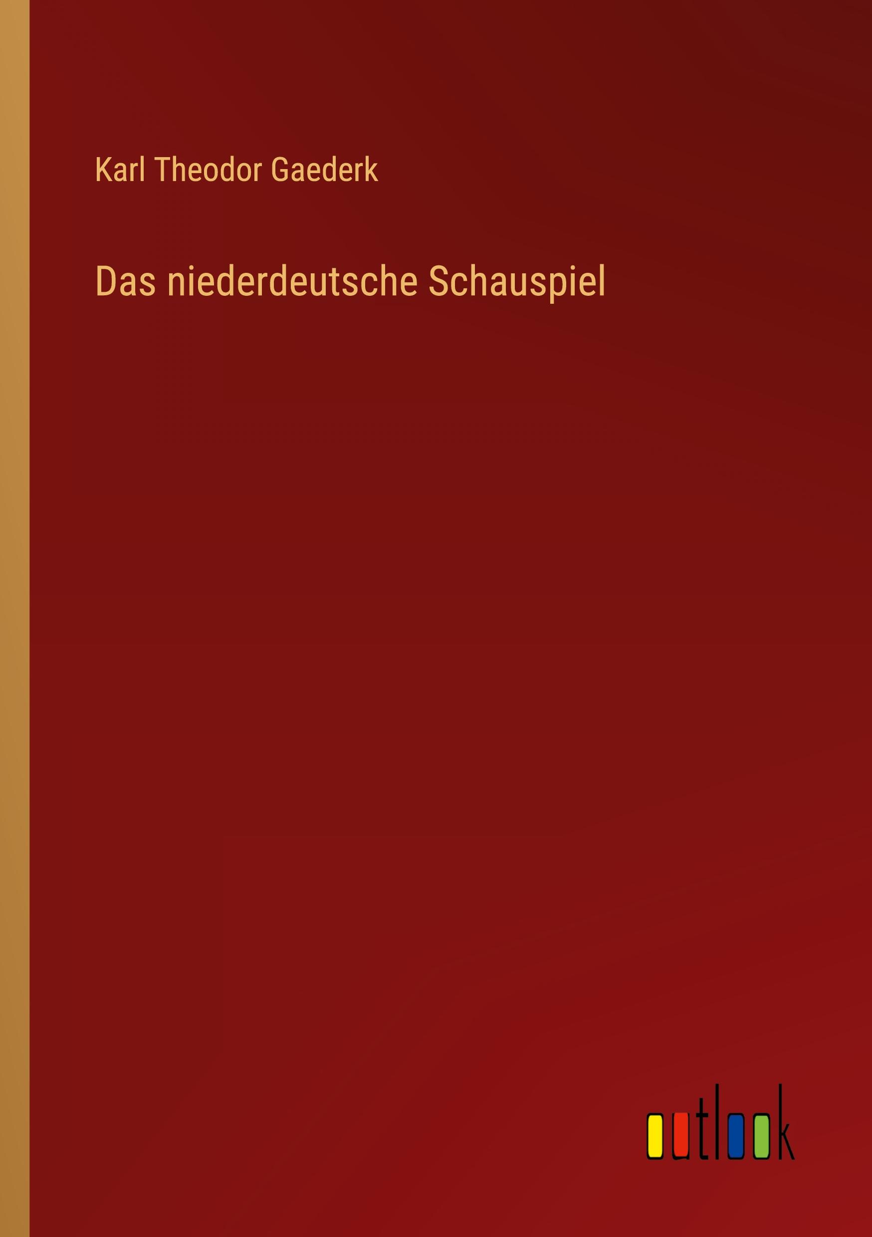 Vorderes Coverbild Das niederdeutsche Schauspiel