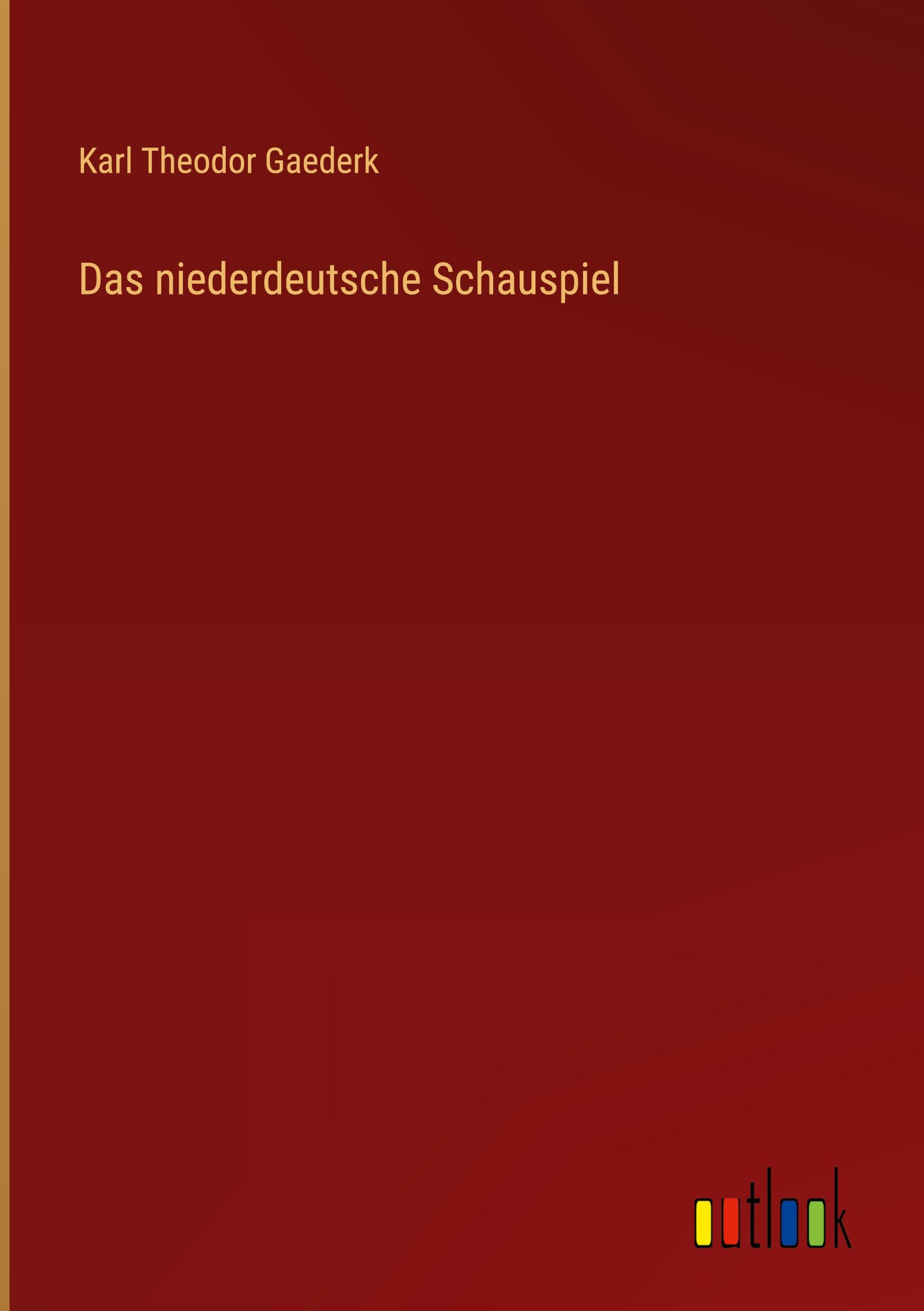 Vorderes Coverbild Das niederdeutsche Schauspiel