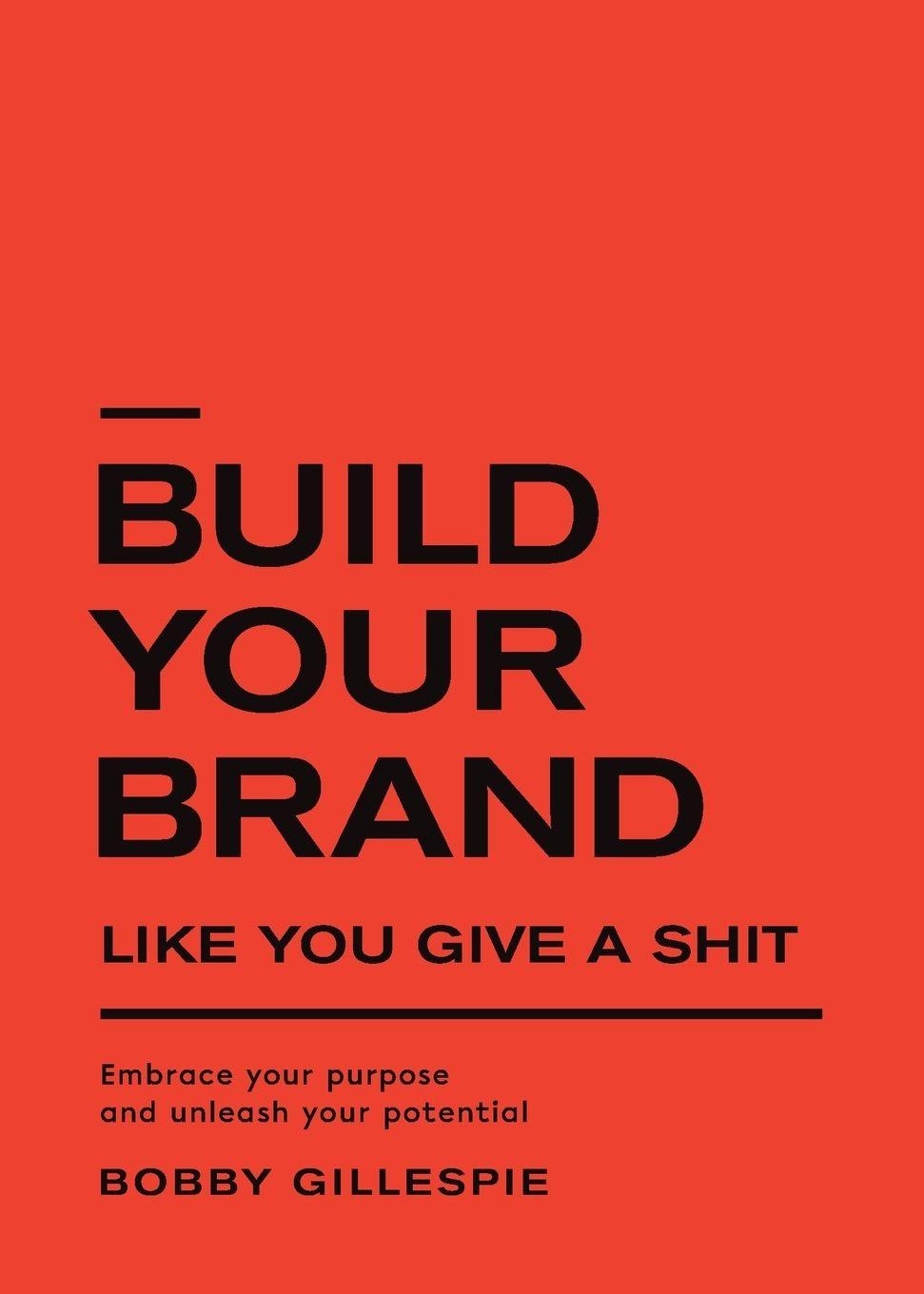 Vorderes Coverbild Build Your Brand Like You Give a Shit