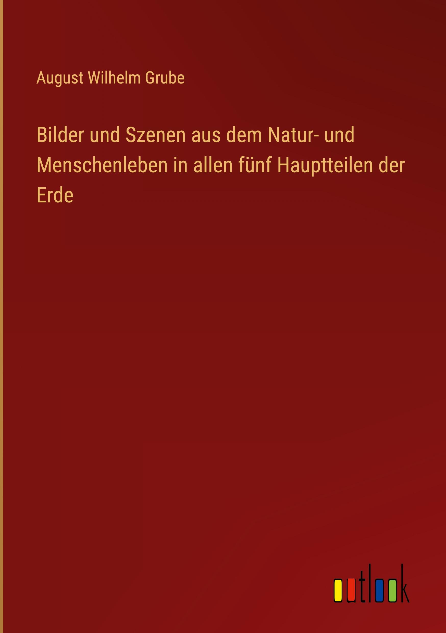 Vorderes Coverbild Bilder und Szenen aus dem Natur- und Menschenleben in allen fünf Hauptteilen der Erde