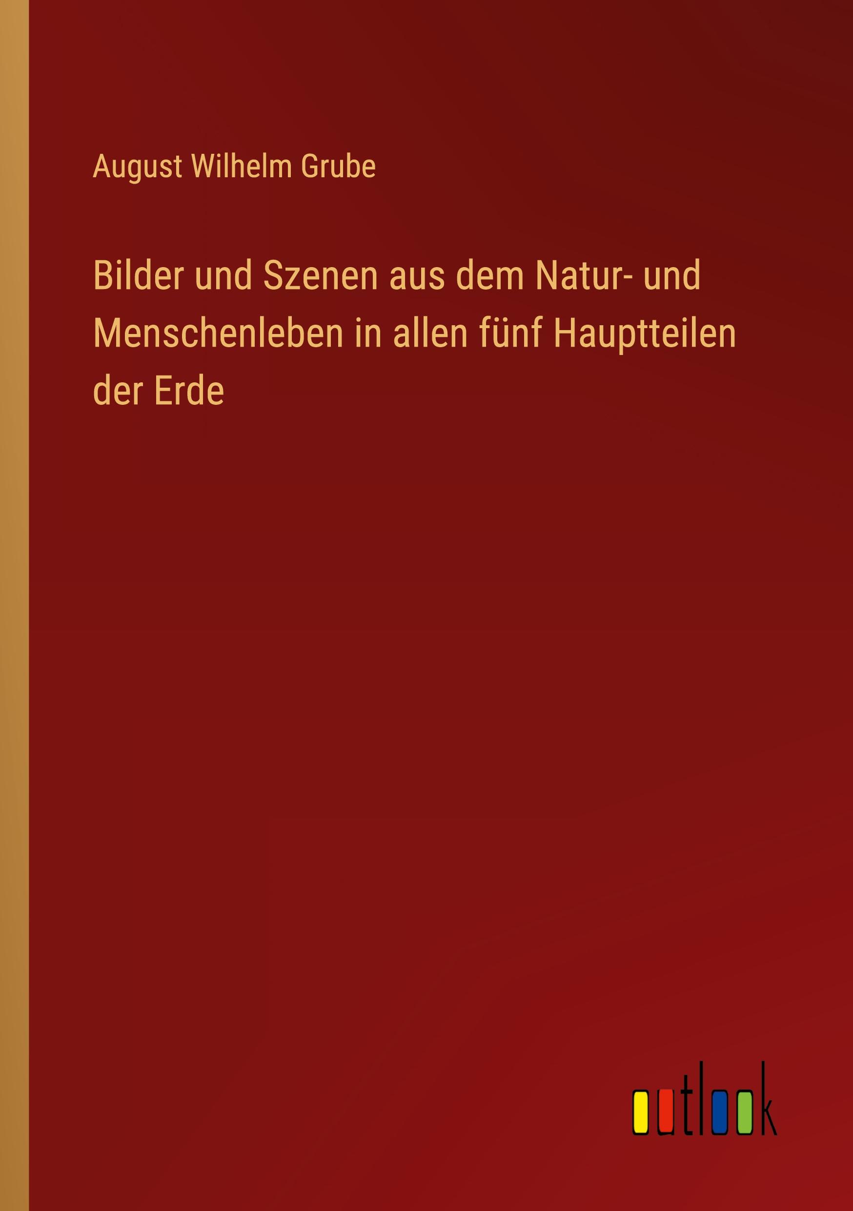 Vorderes Coverbild Bilder und Szenen aus dem Natur- und Menschenleben in allen fünf Hauptteilen der Erde
