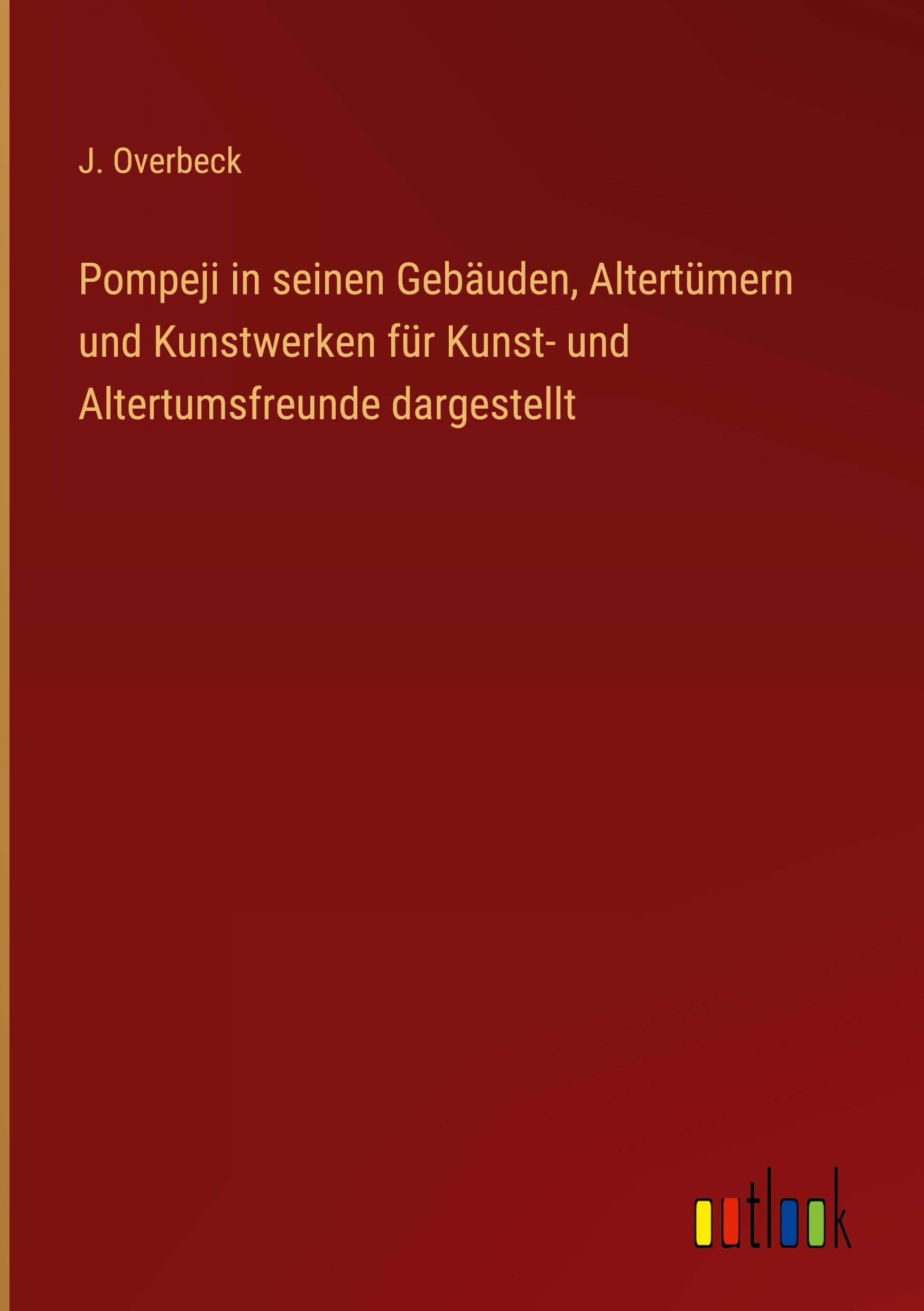 Vorderes Coverbild Pompeji in seinen Gebäuden, Altertümern und Kunstwerken für Kunst- und Altertumsfreunde dargestellt