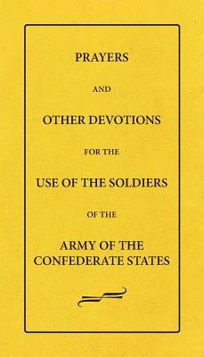 Vorderes Coverbild Prayers And Other Devotions For The Use Of The Soldiers Of The Army Of The Confederate States
