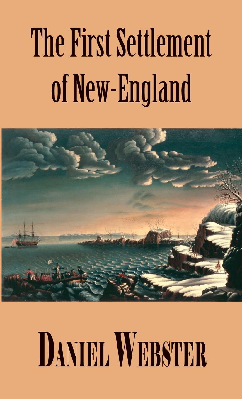 Vorderes Coverbild A Discourse, Delivered at Plymouth, December 22, 1820. In Commemoration of the First Settlement of New-England