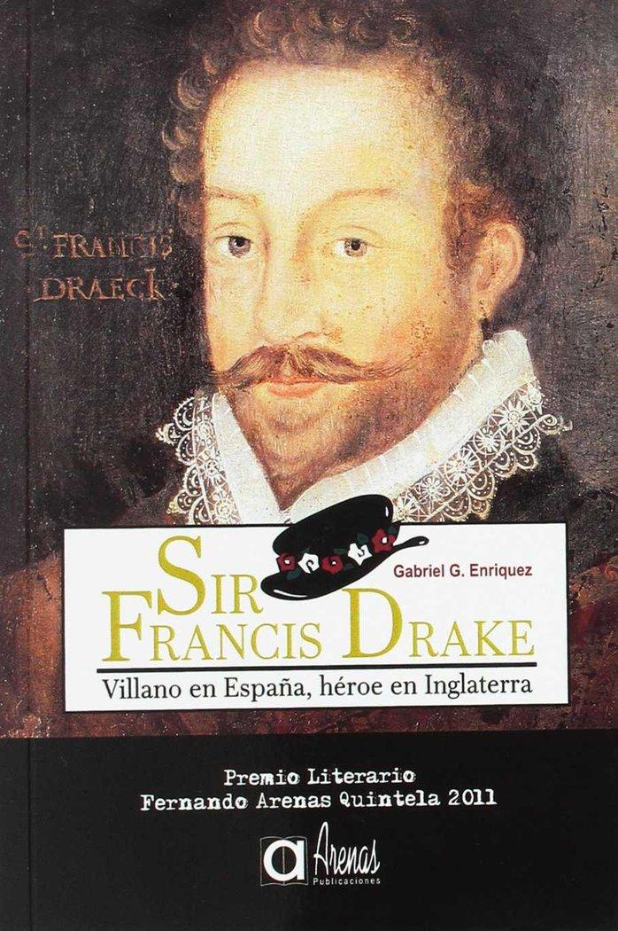 Vorderes Coverbild Sir Francis Drake : villano en España, héroe en Inglaterra