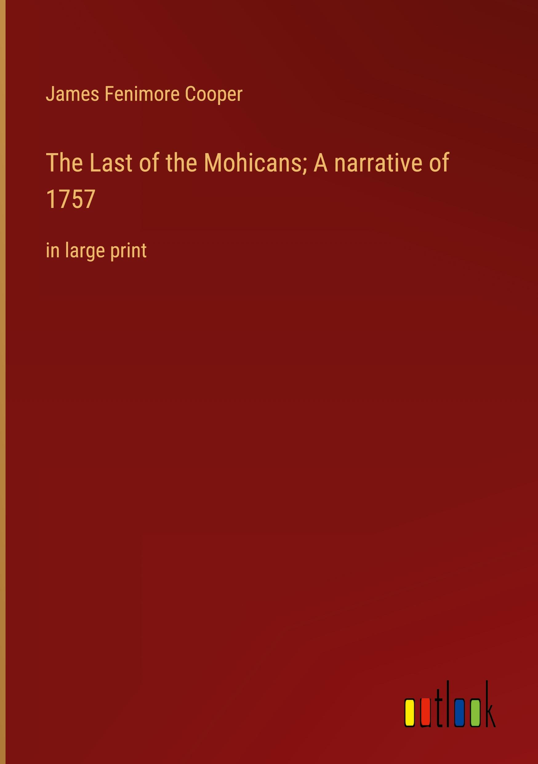 Vorderes Coverbild The Last of the Mohicans; A narrative of 1757