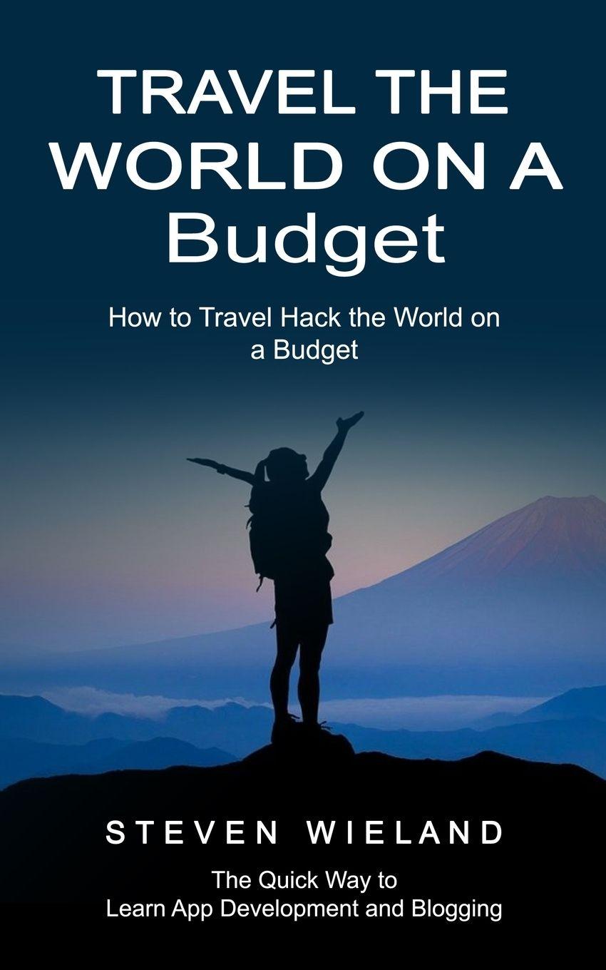 Vorderes Coverbild Travel the World on a Budget