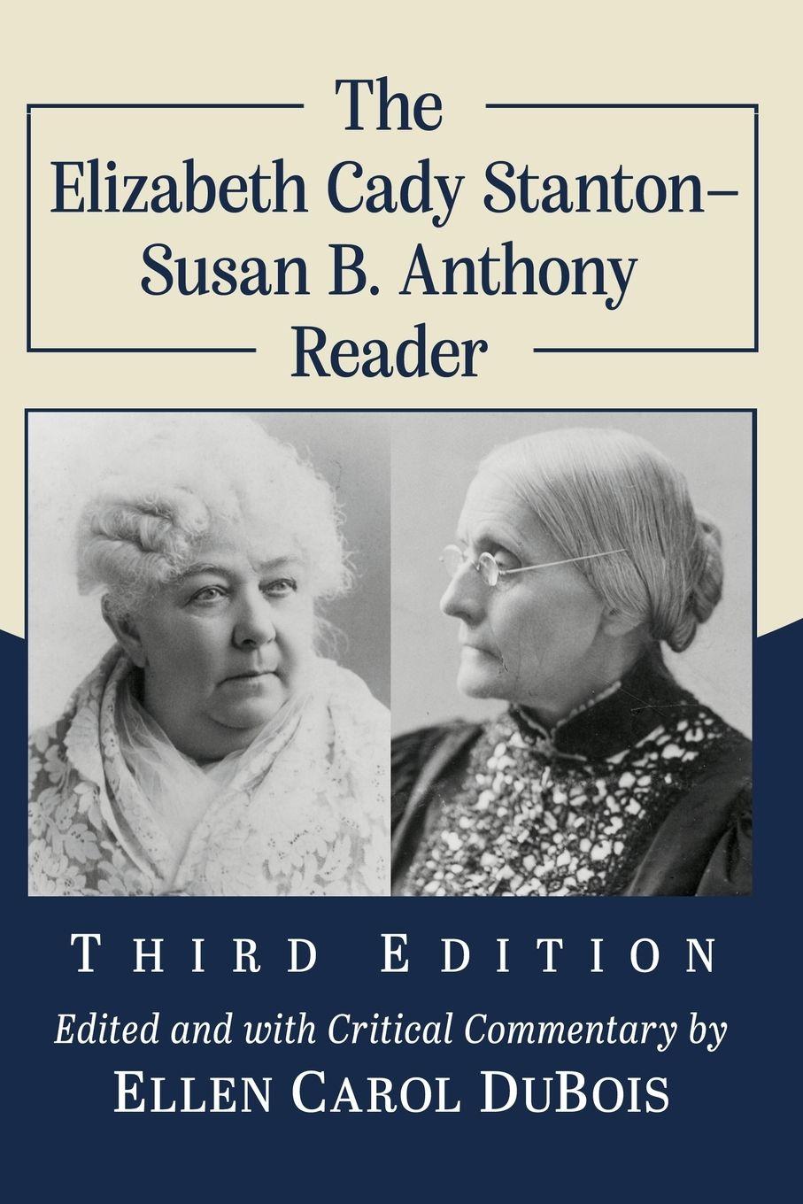 Vorderes Coverbild The Elizabeth Cady Stanton-Susan B. Anthony Reader, 3d ed.
