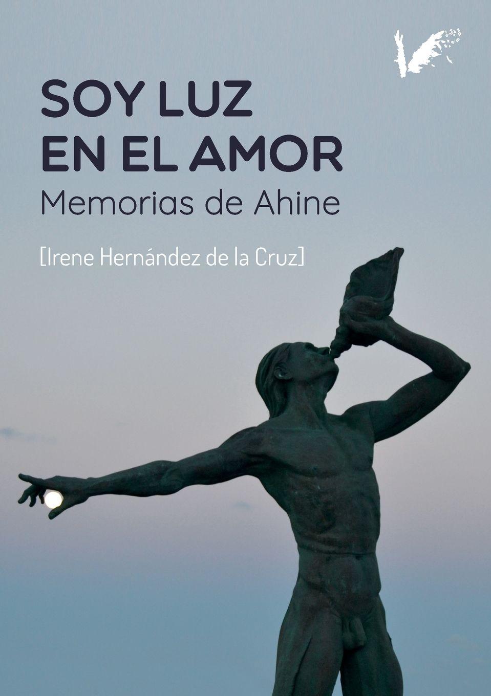Vorderes Coverbild Soy Luz en el Amor. Memorias de Ahine