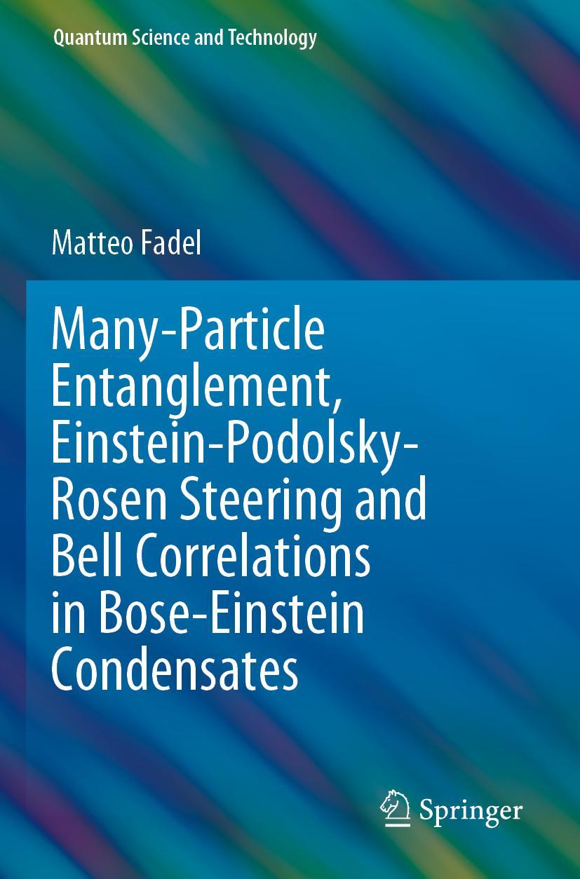 Vorderes Coverbild Many-Particle Entanglement, Einstein-Podolsky-Rosen Steering and Bell Correlations in Bose-Einstein Condensates