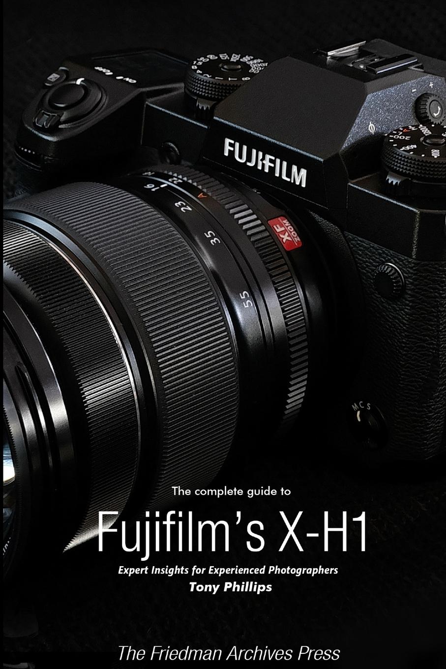 Vorderes Coverbild The Complete Guide to Fujifilm's X-H1 (B&W Edition)