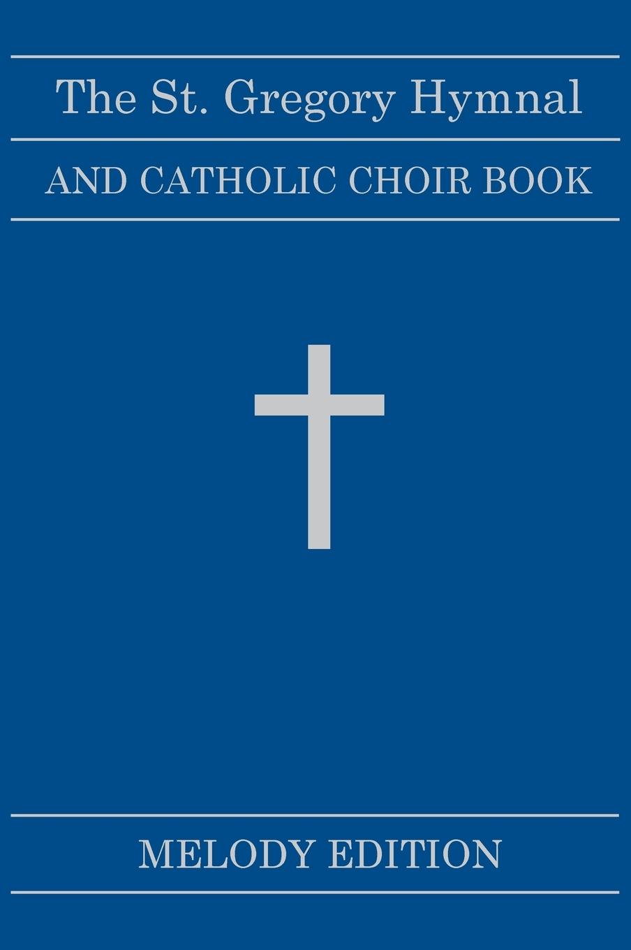 Vorderes Coverbild The St. Gregory Hymnal and Catholic Choir Book. Singers Ed. Melody Ed.