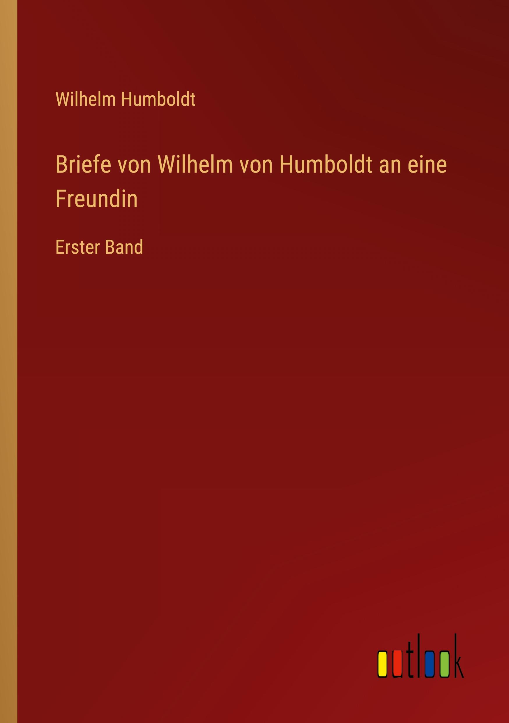 Vorderes Coverbild Briefe von Wilhelm von Humboldt an eine Freundin