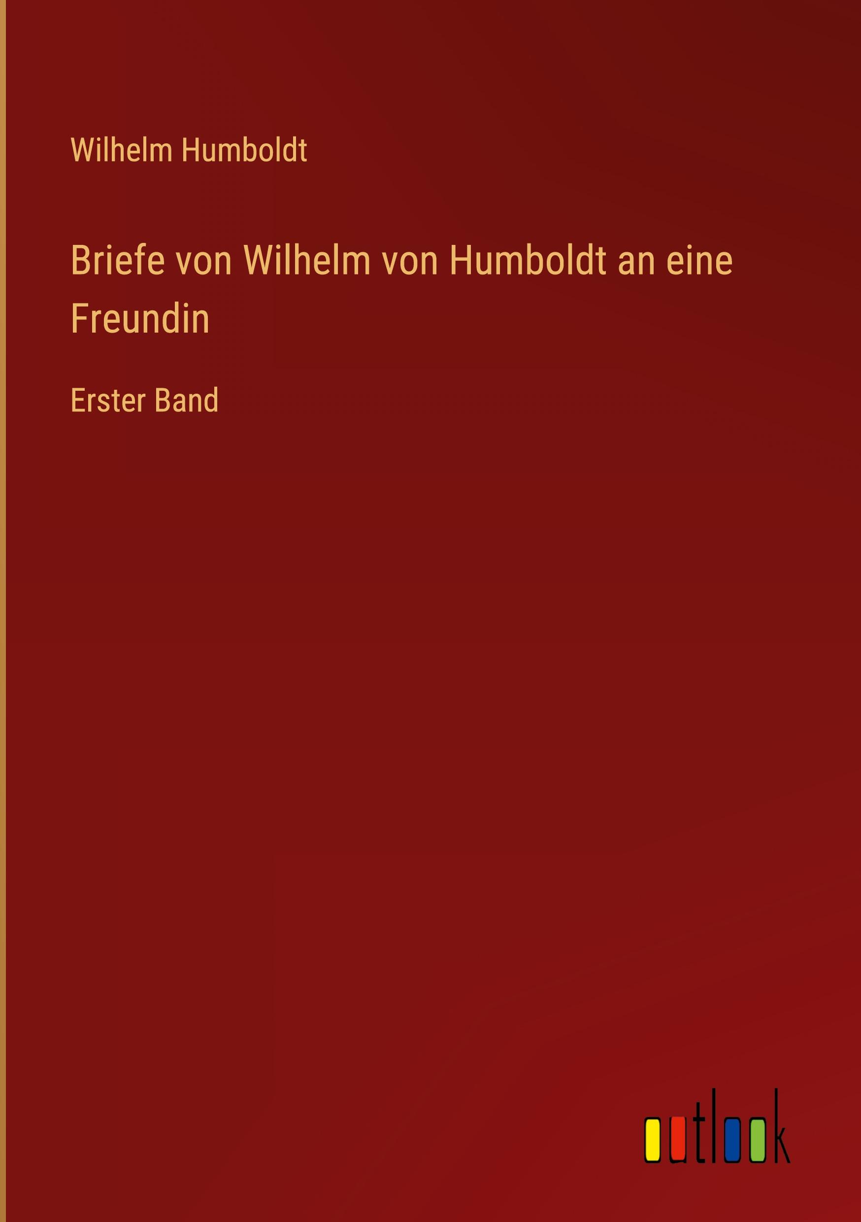 Vorderes Coverbild Briefe von Wilhelm von Humboldt an eine Freundin