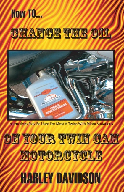 Vorderes Coverbild How to Change the Oil on Your Twin CAM Harley Davidson Motorcycle