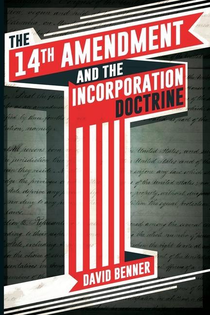 Vorderes Coverbild The 14th Amendment and the Incorporation Doctrine