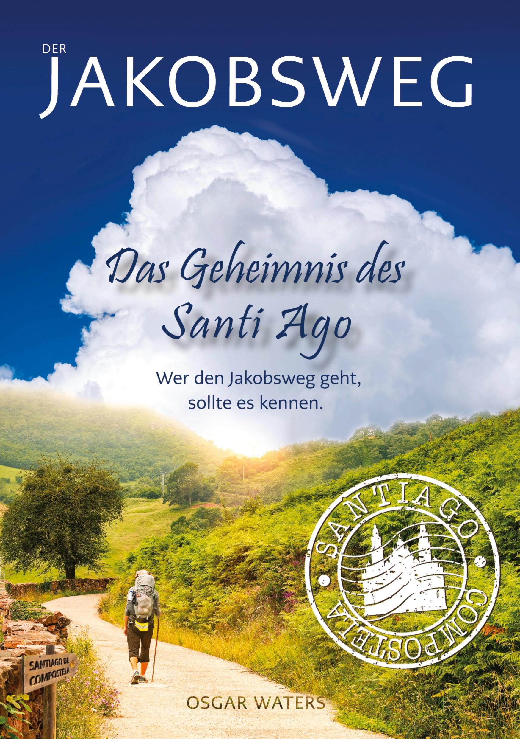 Vorderes Coverbild DER JAKOBSWEG - Das Geheimnis des Santiago