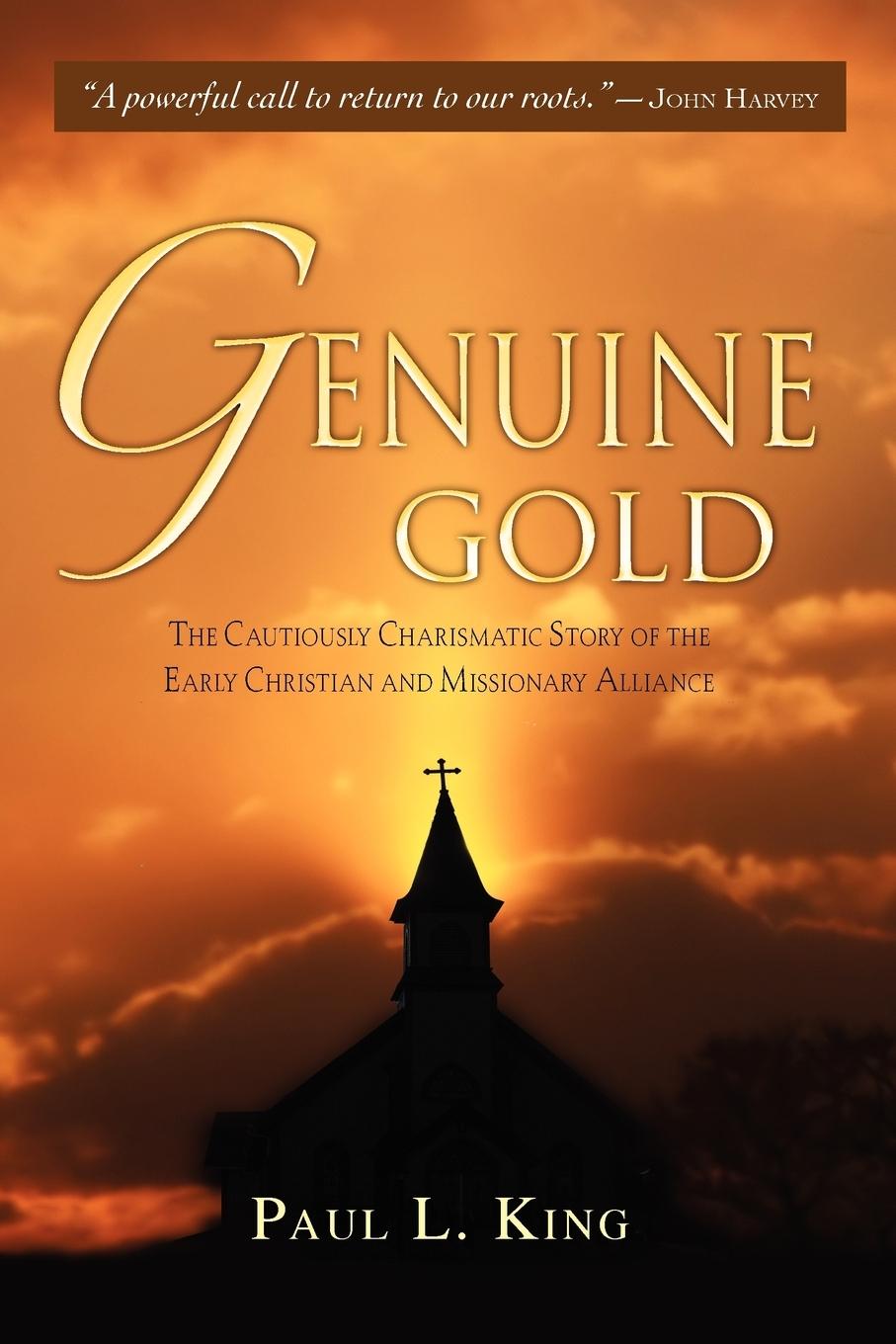 Vorderes Coverbild Genuine Gold: The Cautiously Charismatic Story of the Early Christian and Missionary Alliance
