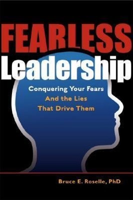 Vorderes Coverbild Fearless Leadership: Conquering Your Fears and the Lies That Drive Them