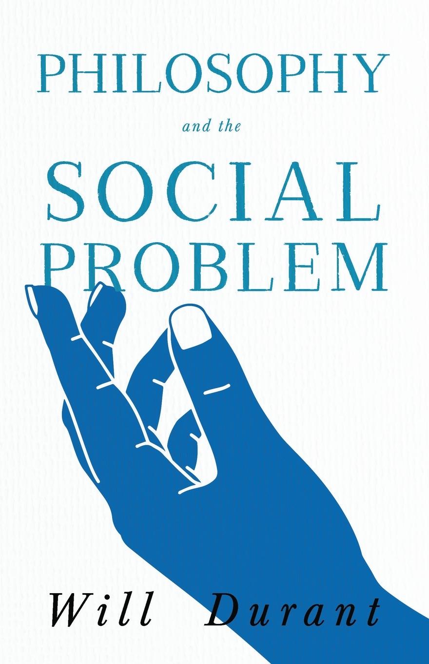 Vorderes Coverbild Philosophy and the Social Problem;Including a Critical Review