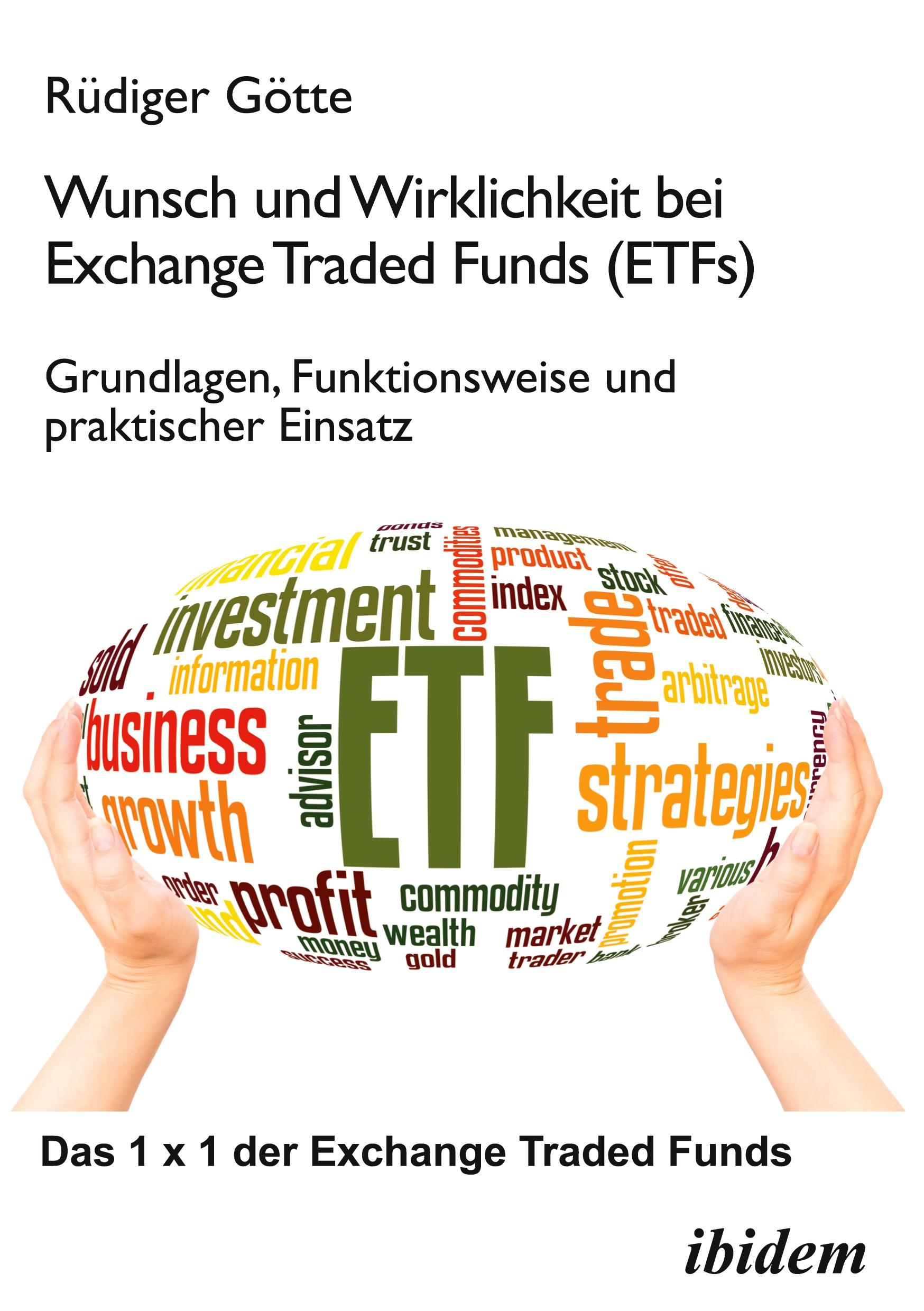 Vorderes Coverbild Wunsch und Wirklichkeit bei Exchange Traded Funds (ETFs): Grundlagen, Funktionsweise und praktischer Einsatz