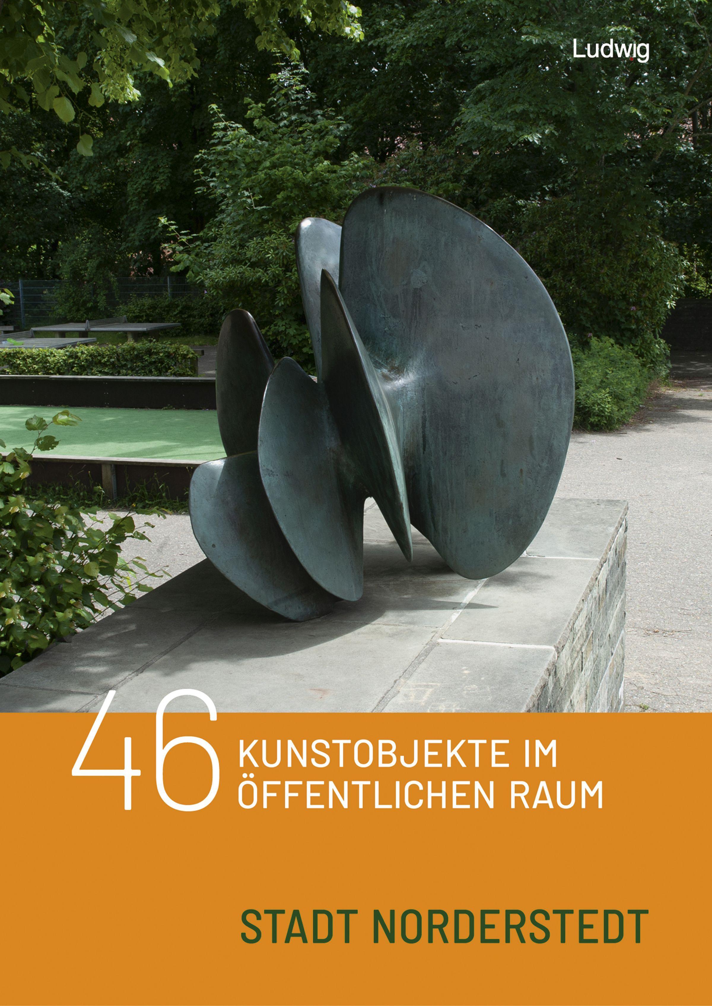 Vorderes Coverbild 46 Kunstobjekte im öffentlichen Raum der Stadt Norderstedt