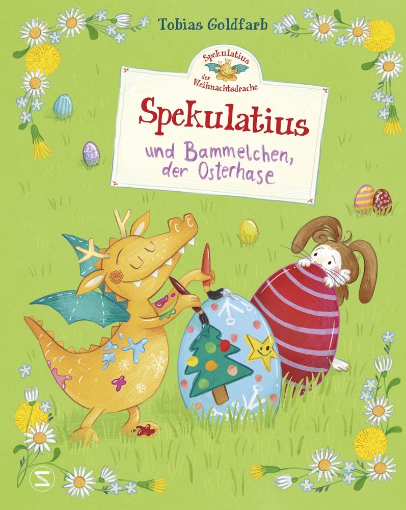 Vorderes Coverbild Spekulatius, der Weihnachtsdrache. Spekulatius und Bammelchen, der Osterhase