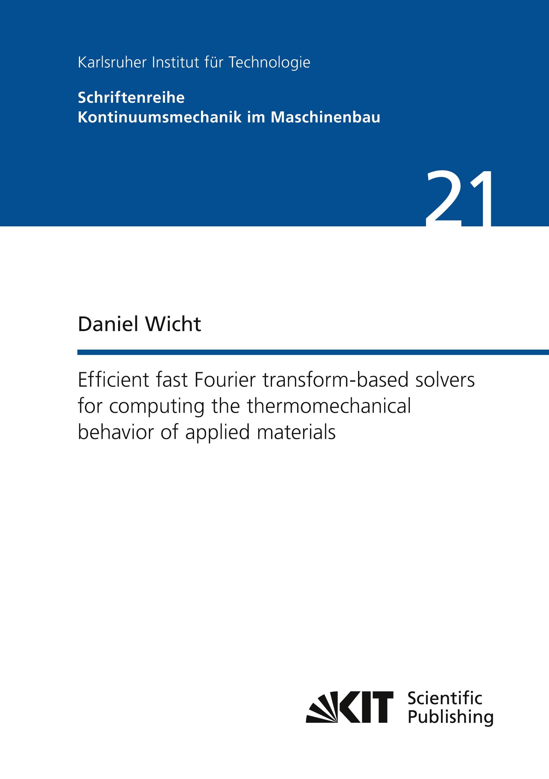 Vorderes Coverbild Efficient fast Fourier transform-based solvers for computing the thermomechanical behavior of applied materials