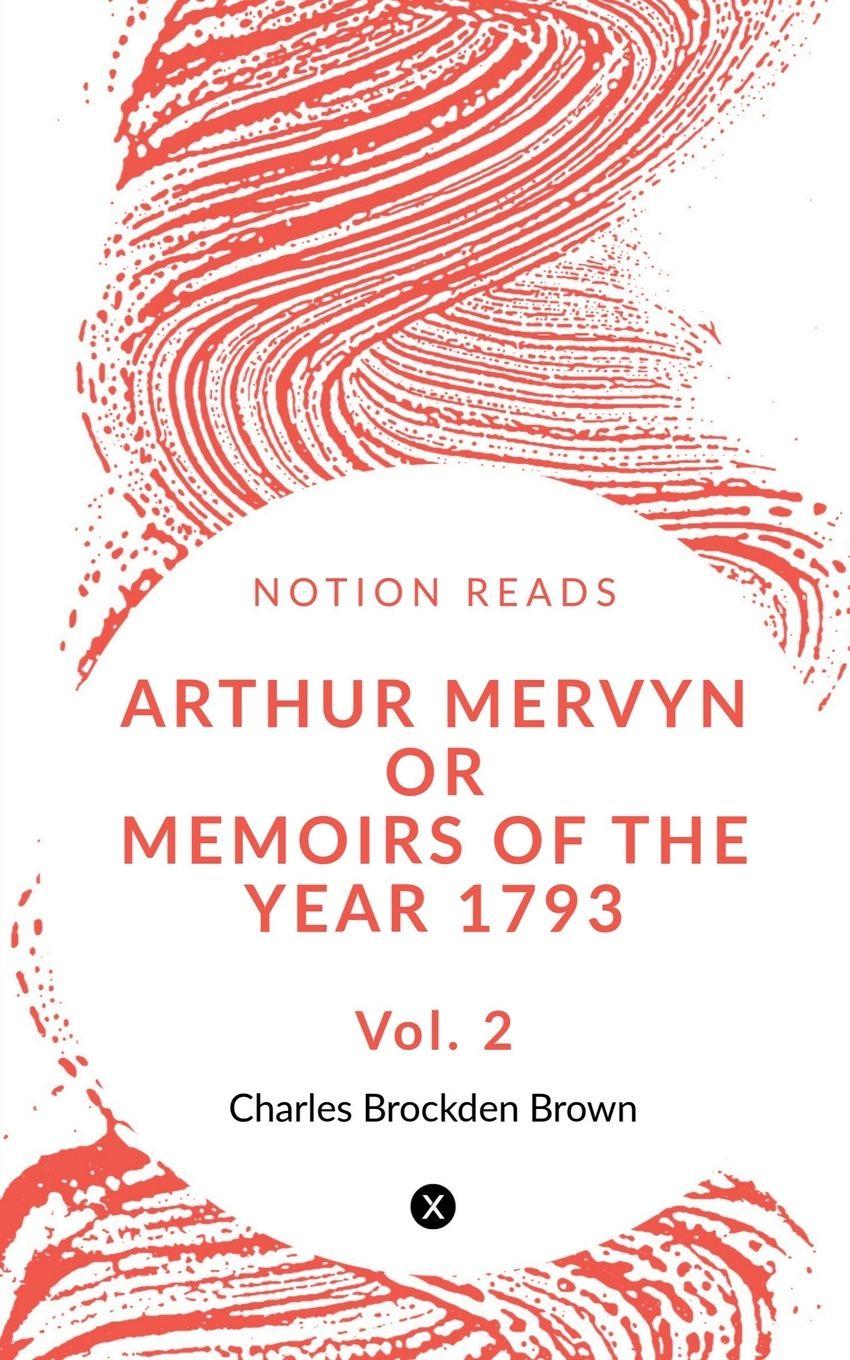 Vorderes Coverbild Arthur Mervyn Or Memoirs of the Year 1793 (Vol 2)