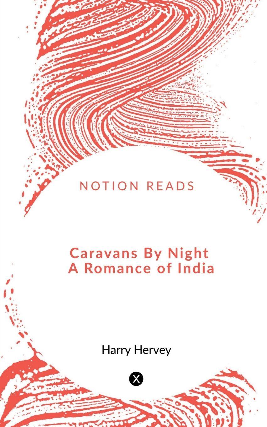 Vorderes Coverbild Caravans By Night        A Romance of India