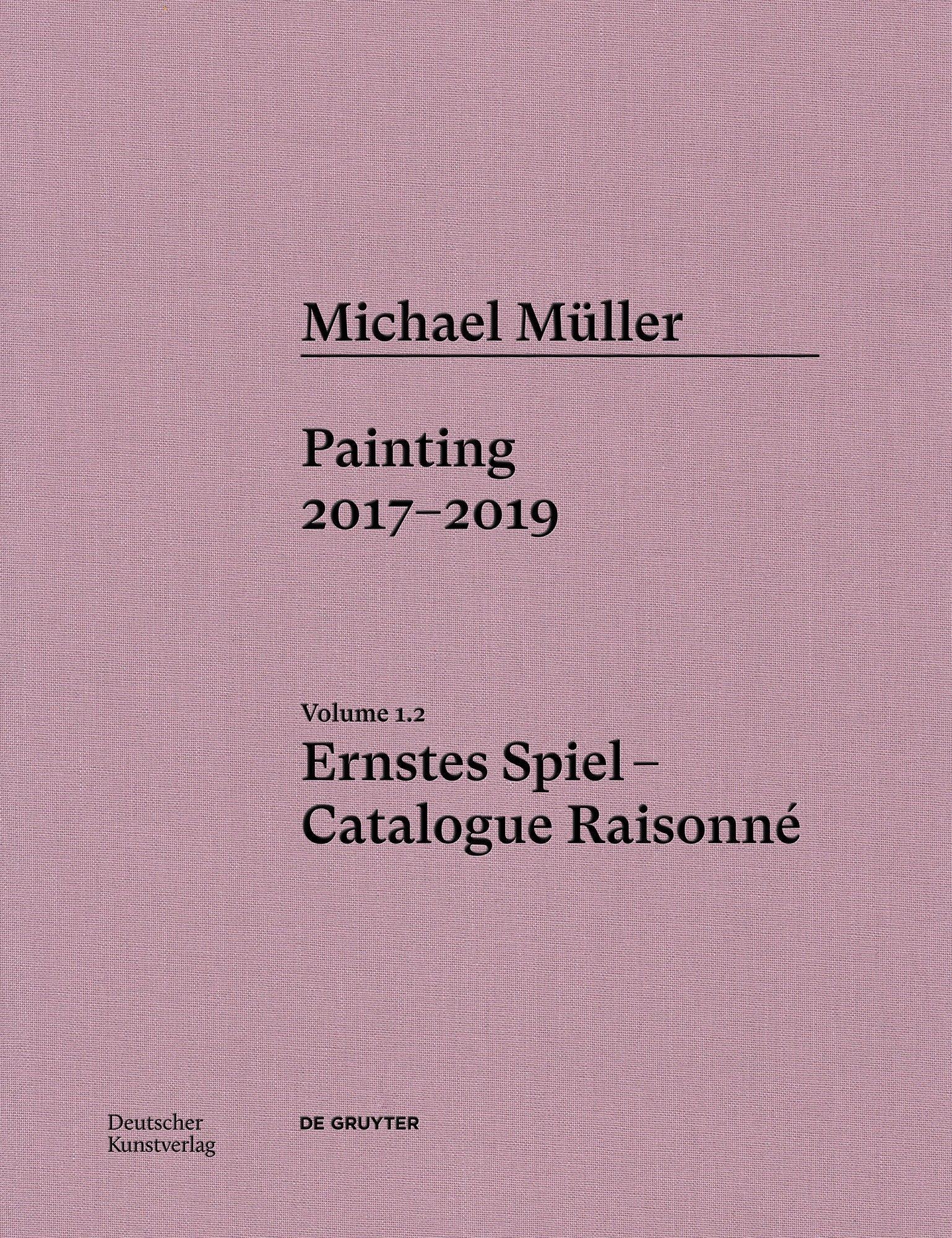 Vorderes Coverbild Michael Müller. Ernstes Spiel. Catalogue Raisonné Vol. 1.2