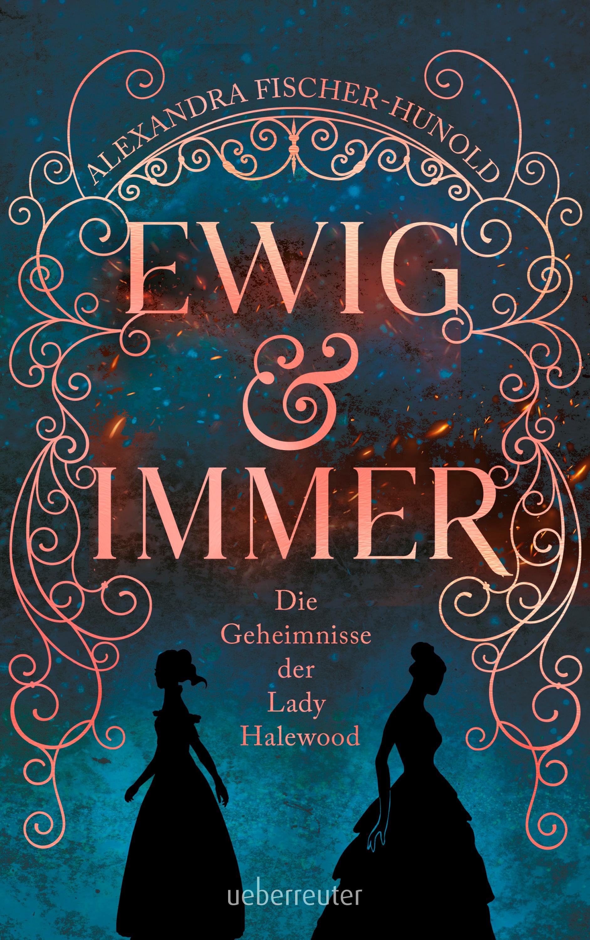 Vorderes Coverbild Ewig & Immer - Die Geheimnisse der Lady Halewood