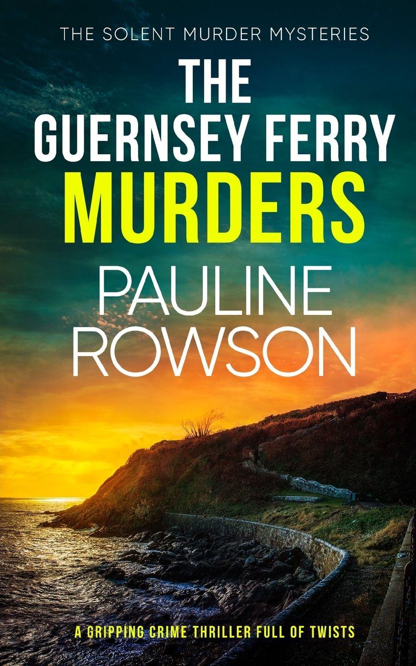 Vorderes Coverbild THE GUERNSEY FERRY MURDERS a gripping crime thriller full of twists