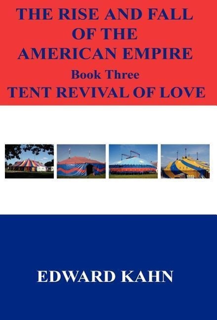 Vorderes Coverbild The Rise And Fall Of The American Empire Book Three Tent Revival of Love