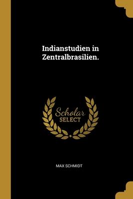 Vorderes Coverbild Indianstudien in Zentralbrasilien.