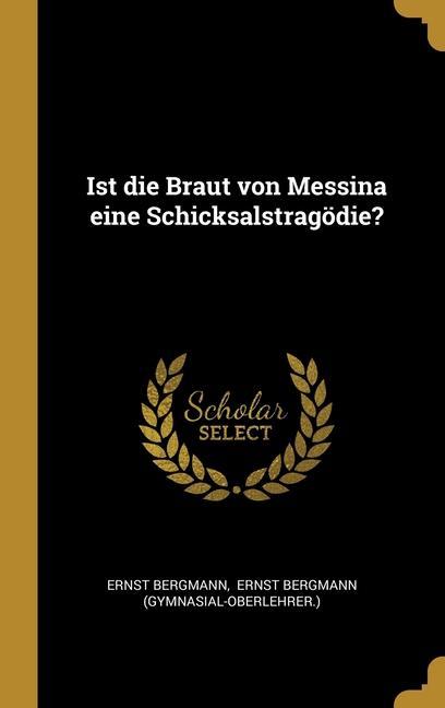 Vorderes Coverbild Ist die Braut von Messina eine Schicksalstragödie?