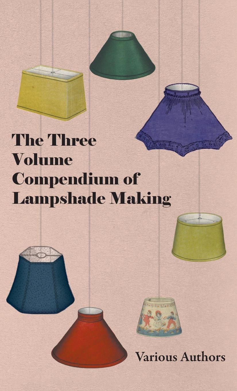 Vorderes Coverbild Three Volume Compendium of Lampshade Making