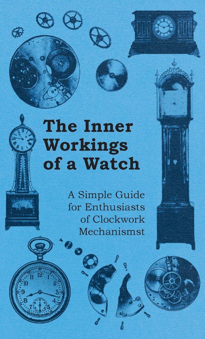 Vorderes Coverbild Inner Workings of a Watch - A Simple Guide for Enthusiasts of Clockwork Mechanisms