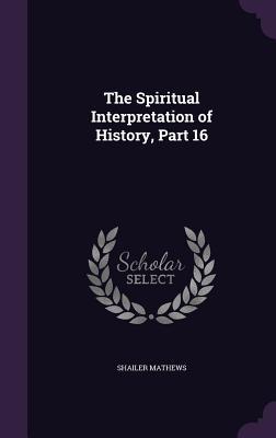 Vorderes Coverbild The Spiritual Interpretation of History, Part 16