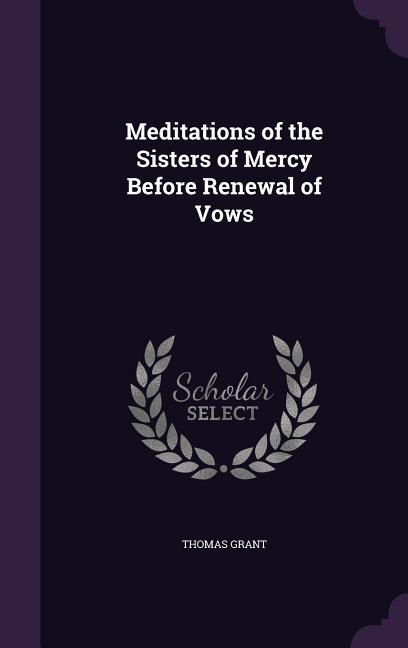 Vorderes Coverbild Meditations of the Sisters of Mercy Before Renewal of Vows