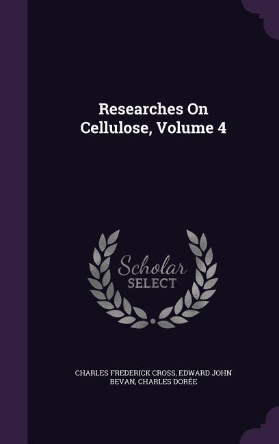 Vorderes Coverbild Researches On Cellulose, Volume 4