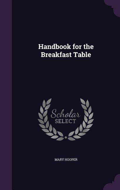 Vorderes Coverbild Handbook for the Breakfast Table