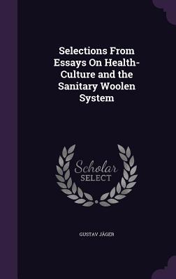 Vorderes Coverbild Selections From Essays On Health-Culture and the Sanitary Woolen System