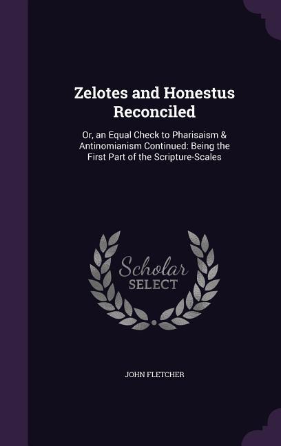 Vorderes Coverbild Zelotes and Honestus Reconciled