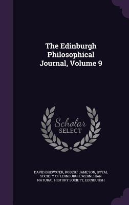 Vorderes Coverbild The Edinburgh Philosophical Journal, Volume 9