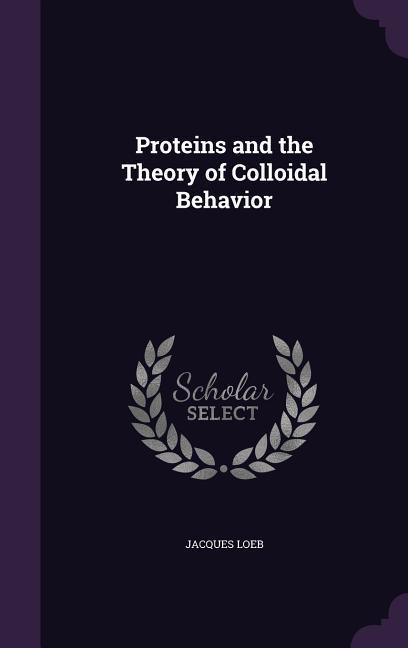 Vorderes Coverbild Proteins and the Theory of Colloidal Behavior